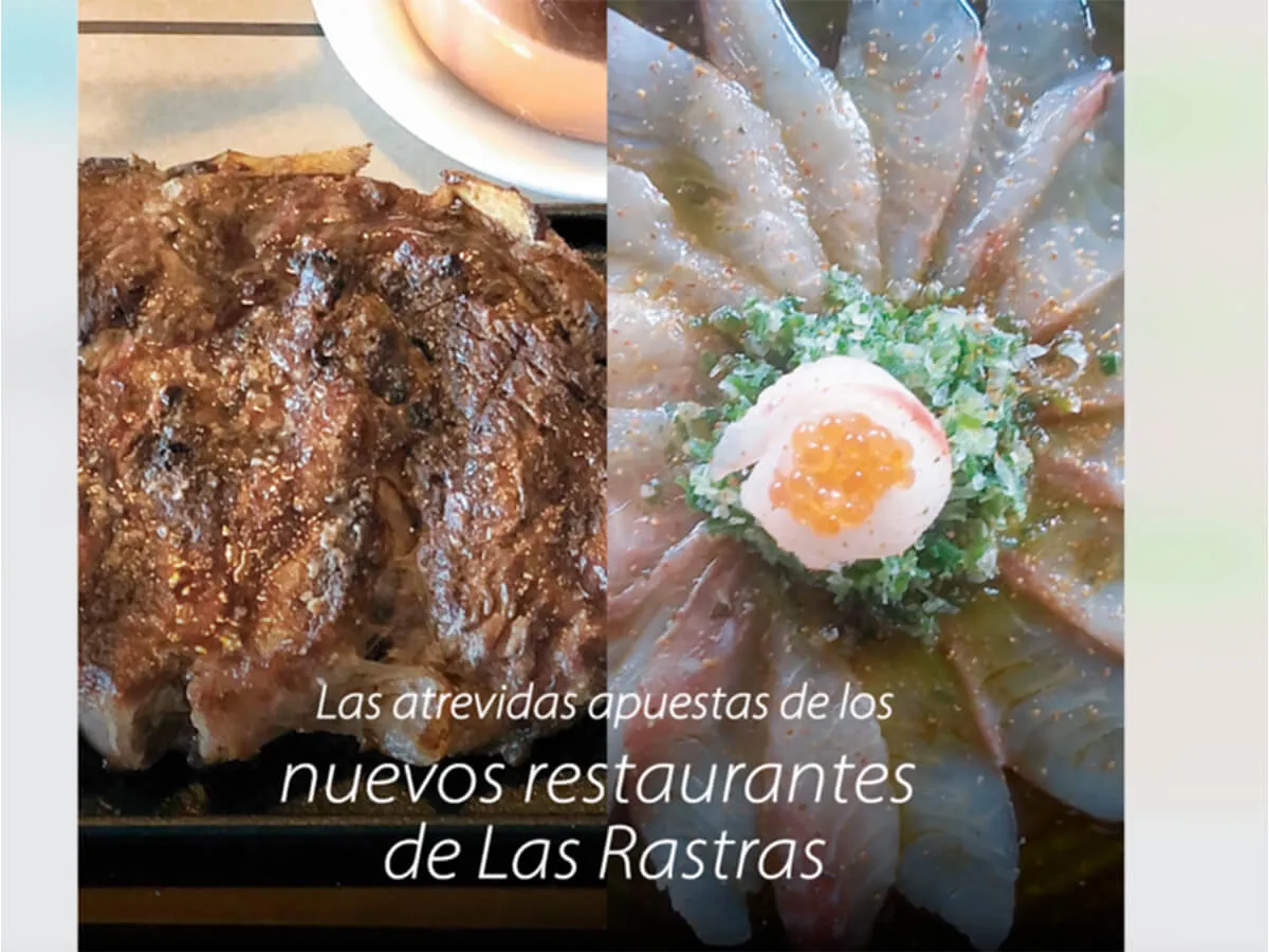 Las atrevidas apuestas de los nuevos restaurantes de Las Rastras
